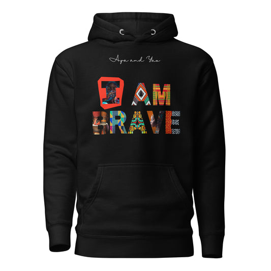 I am brave Unisex Hoodie