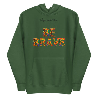 Be brave Unisex Hoodie