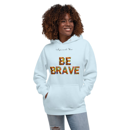 Be brave Unisex Hoodie