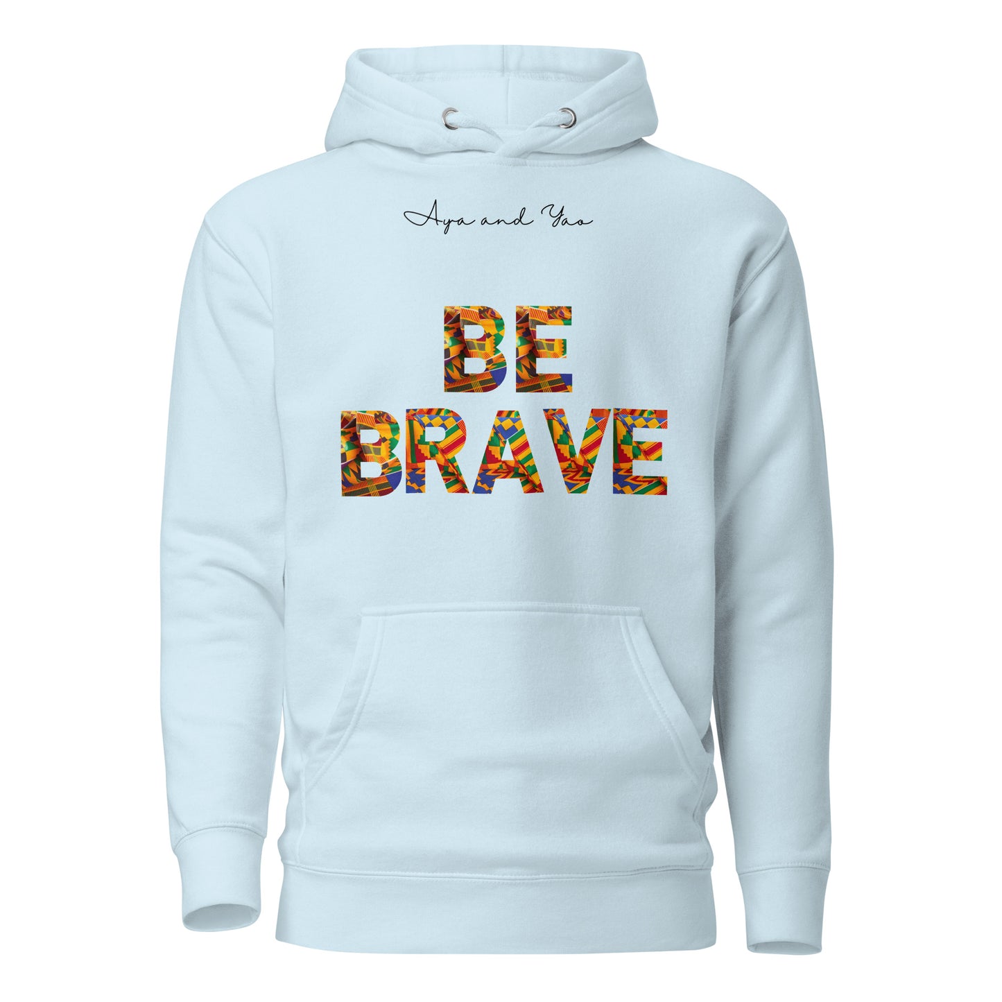 Be brave Unisex Hoodie