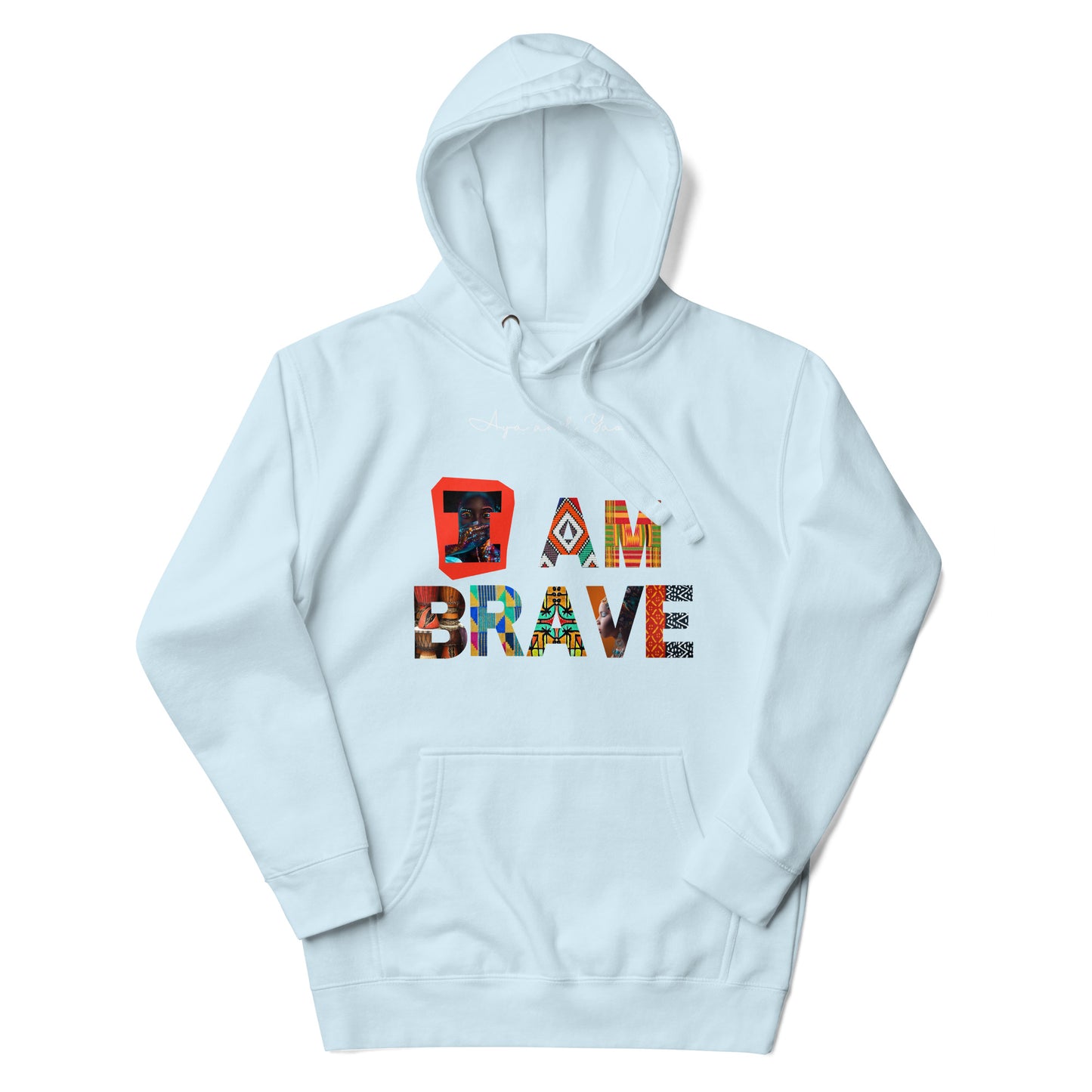 I am brave Unisex Hoodie