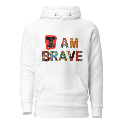 I am brave Unisex Hoodie