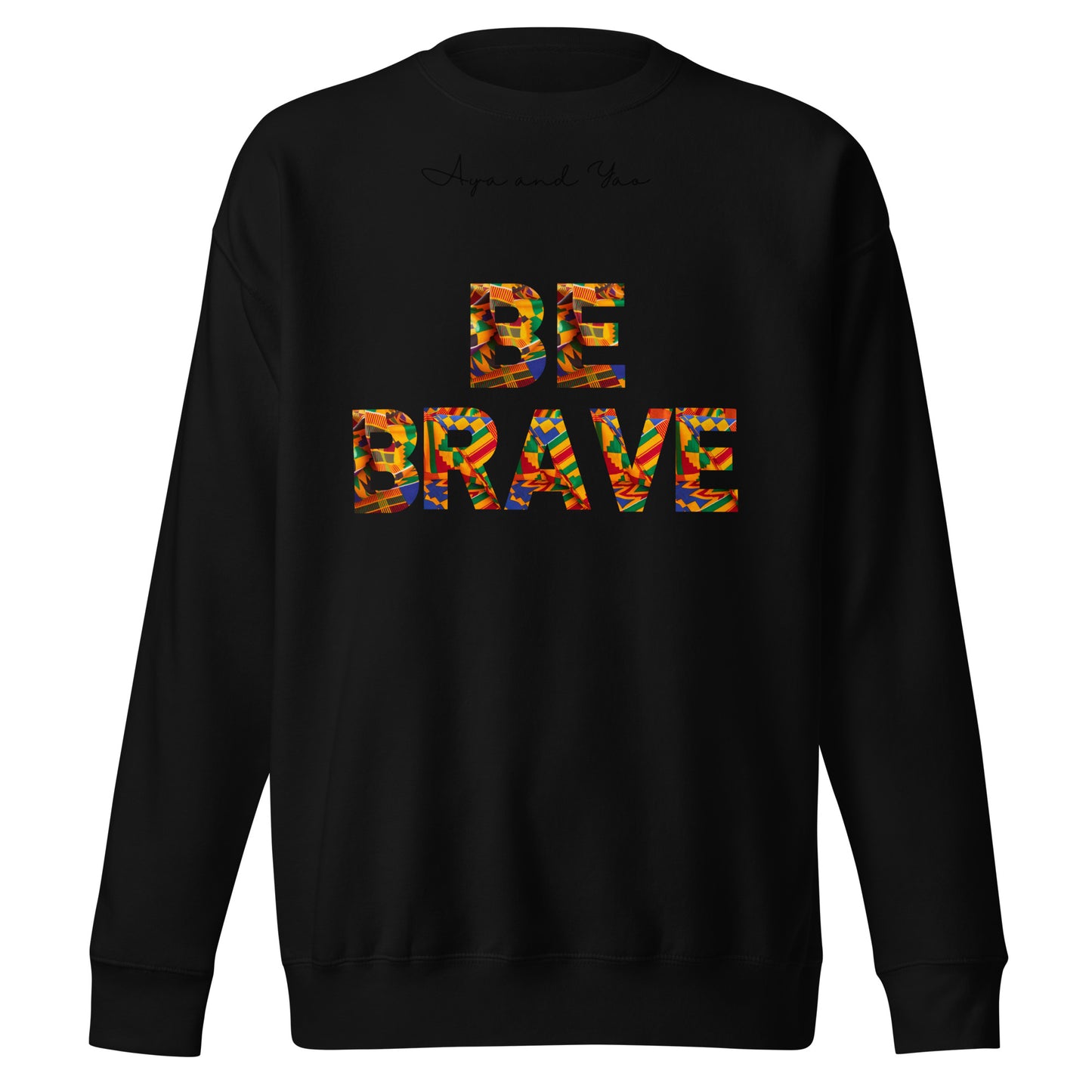 Be Brave Unisex Premium Sweatshirt