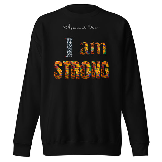 I am Strong Unisex Premium Sweatshirt