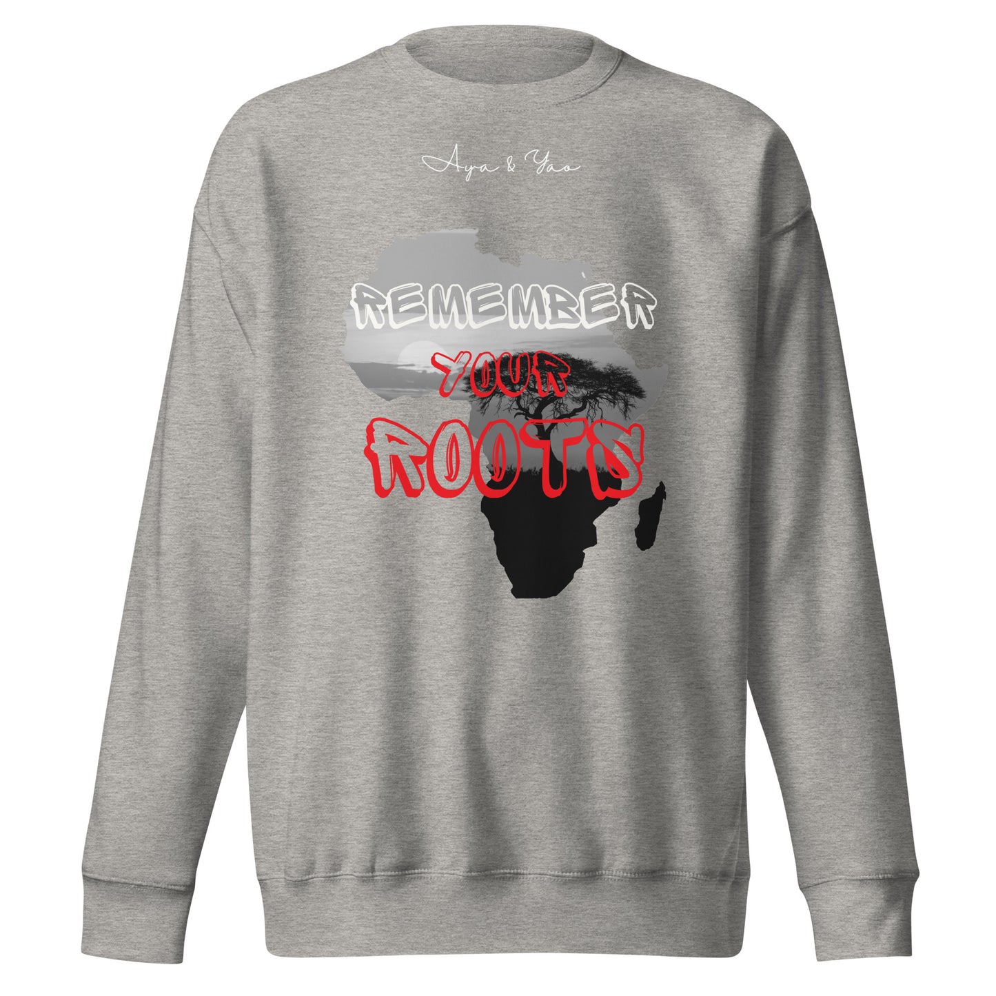 Remember your roots Unisex Premium Sweatshirt