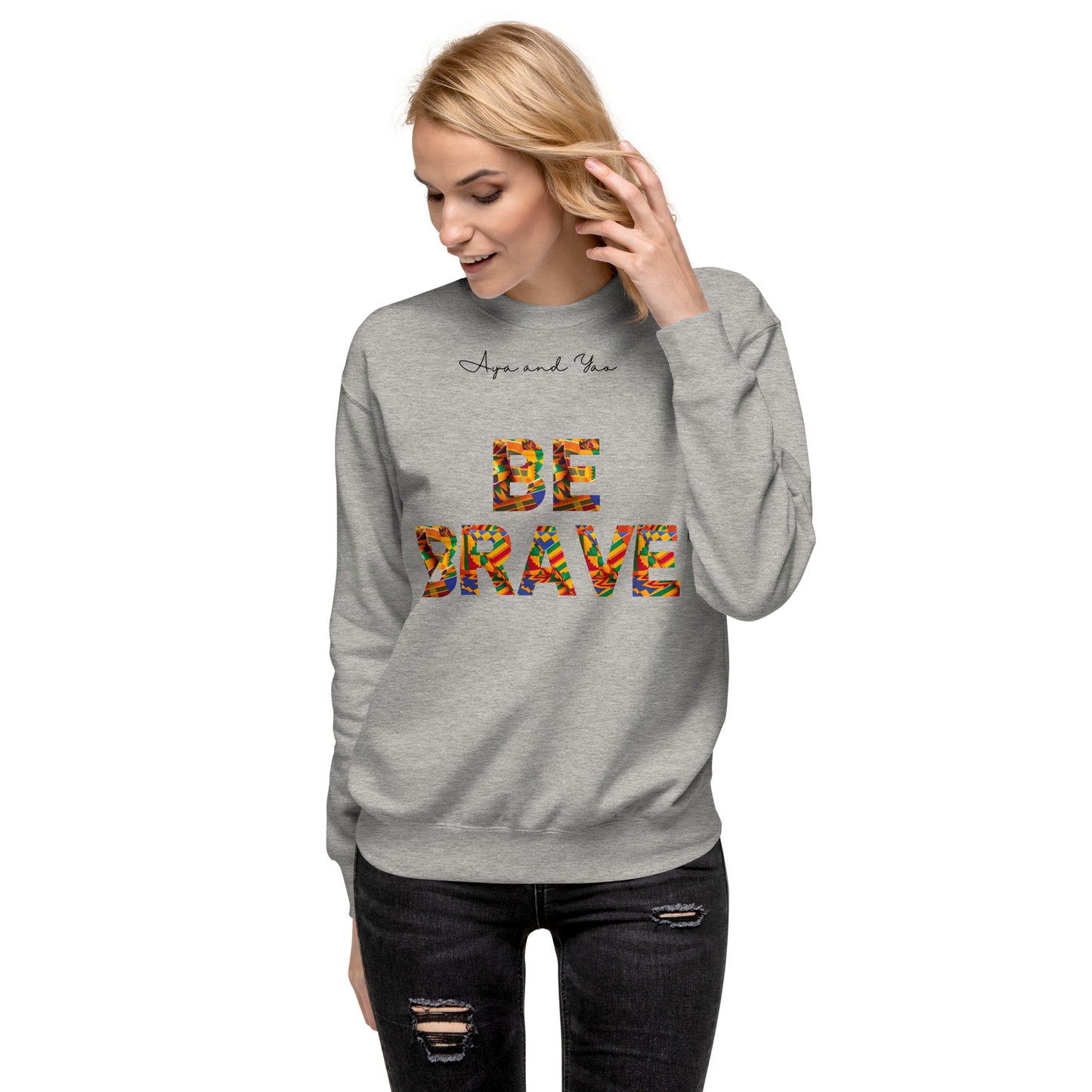 Be Brave Unisex Premium Sweatshirt