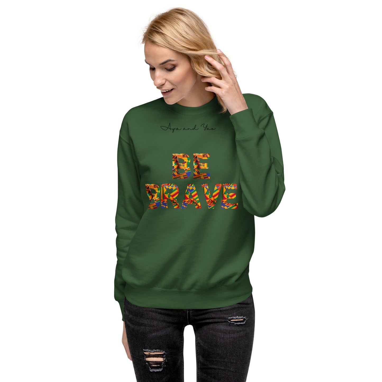 Be Brave Unisex Premium Sweatshirt