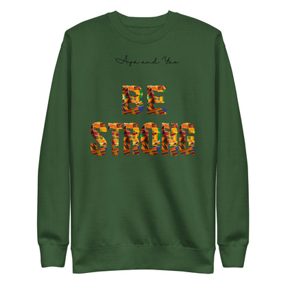 Be Strong Unisex Premium Sweatshirt