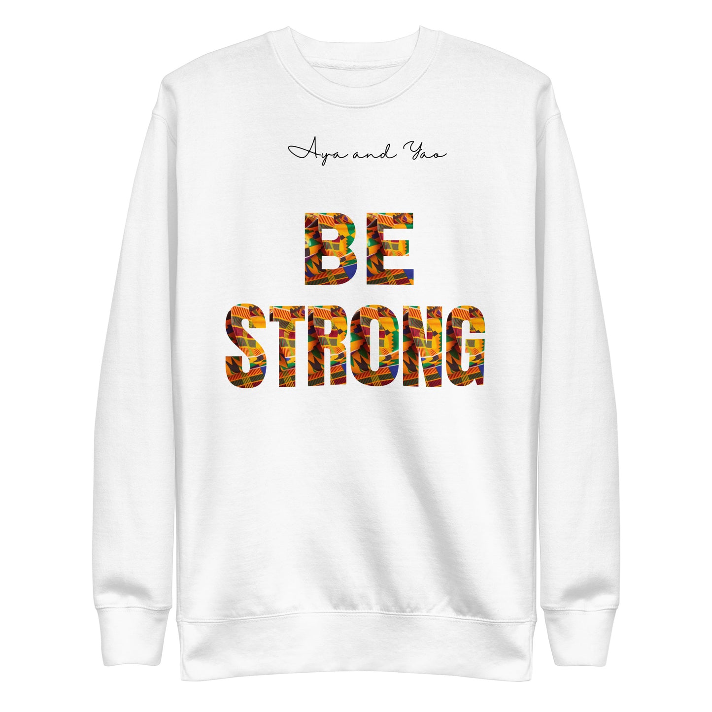 Be Strong Unisex Premium Sweatshirt