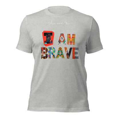 I am brave Unisex t-shirt