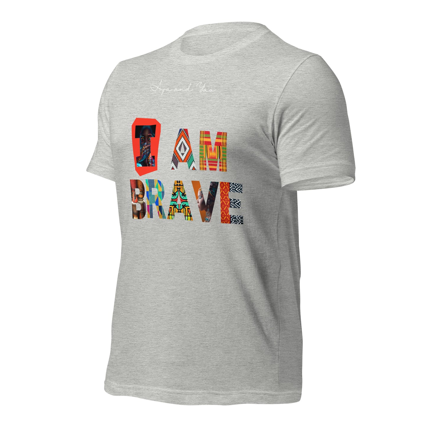 I am brave Unisex t-shirt