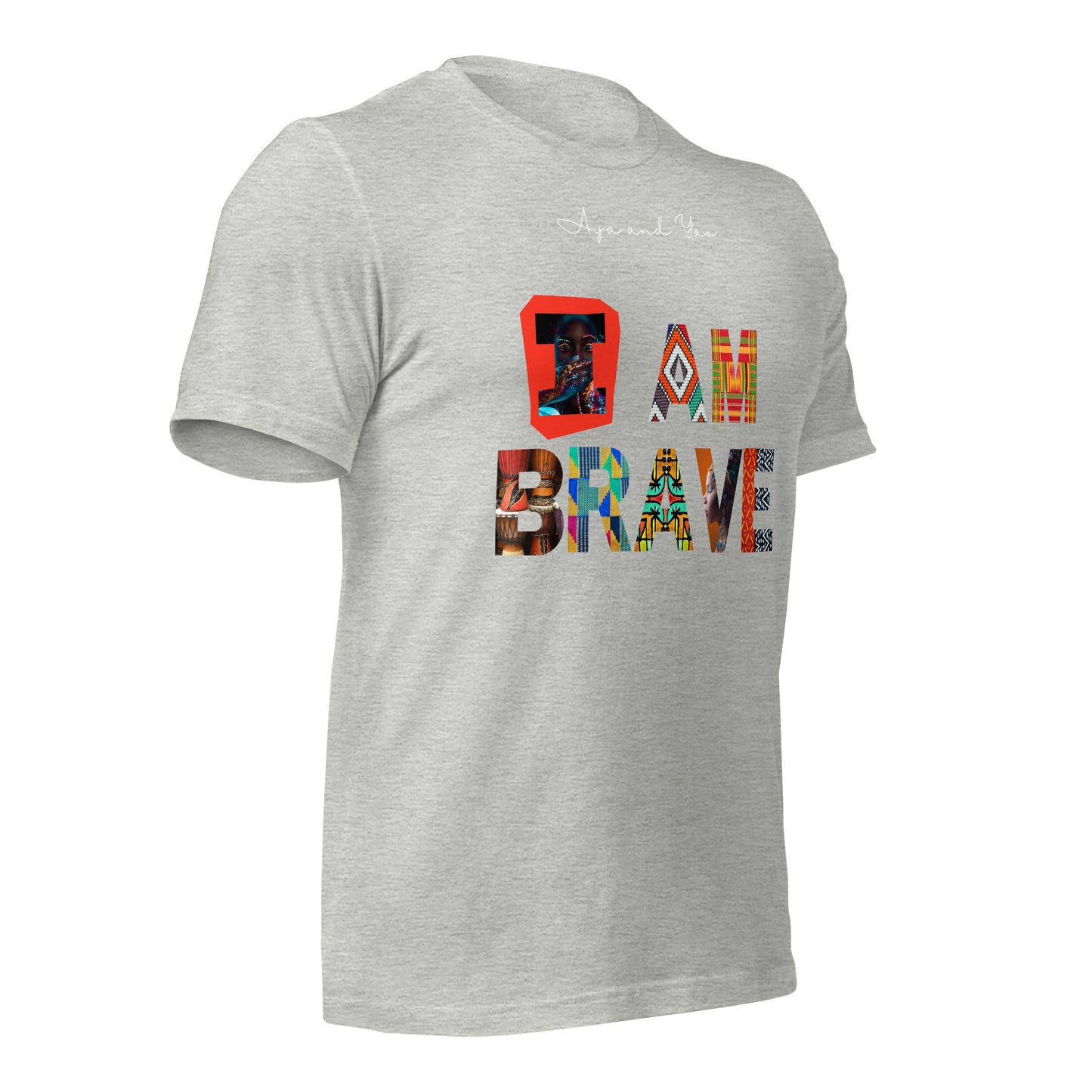 I am brave Unisex t-shirt