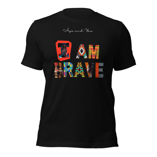 I am brave Unisex t-shirt