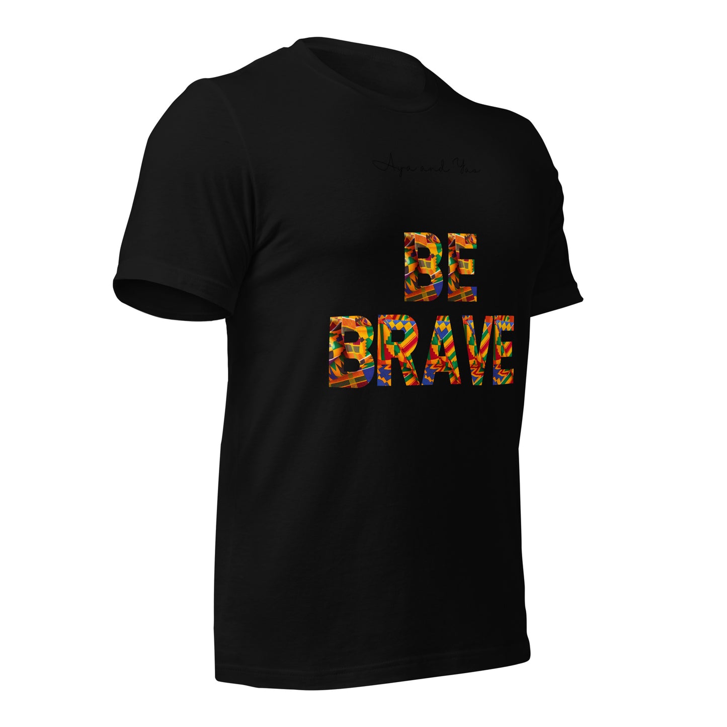 Be Brave Unisex t-shirt