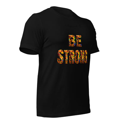 Be strong Unisex t-shirt