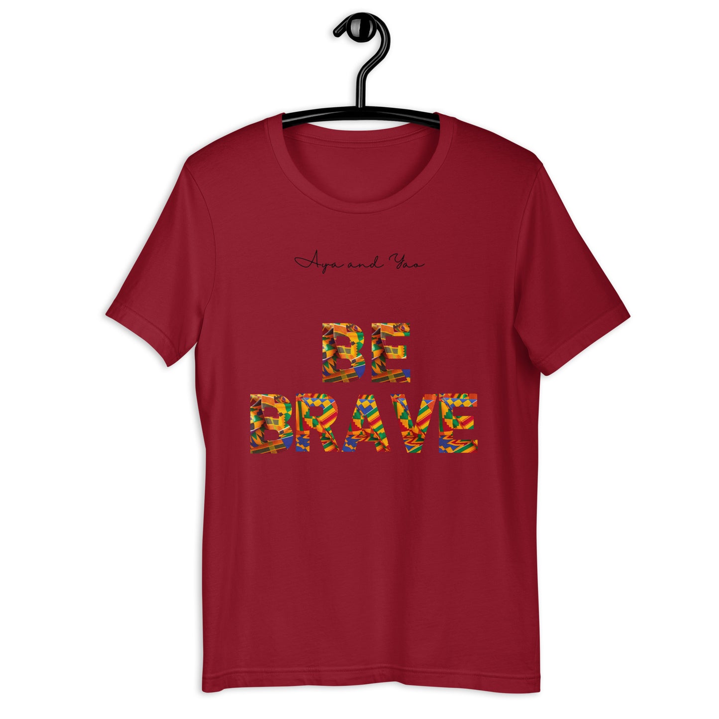 Be Brave Unisex t-shirt