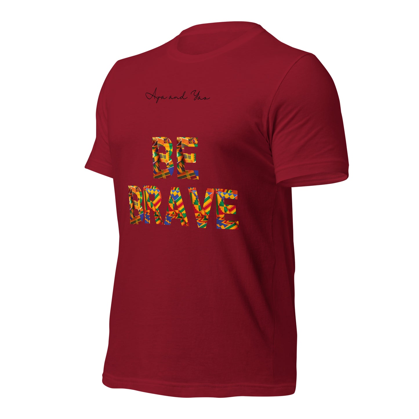 Be Brave Unisex t-shirt