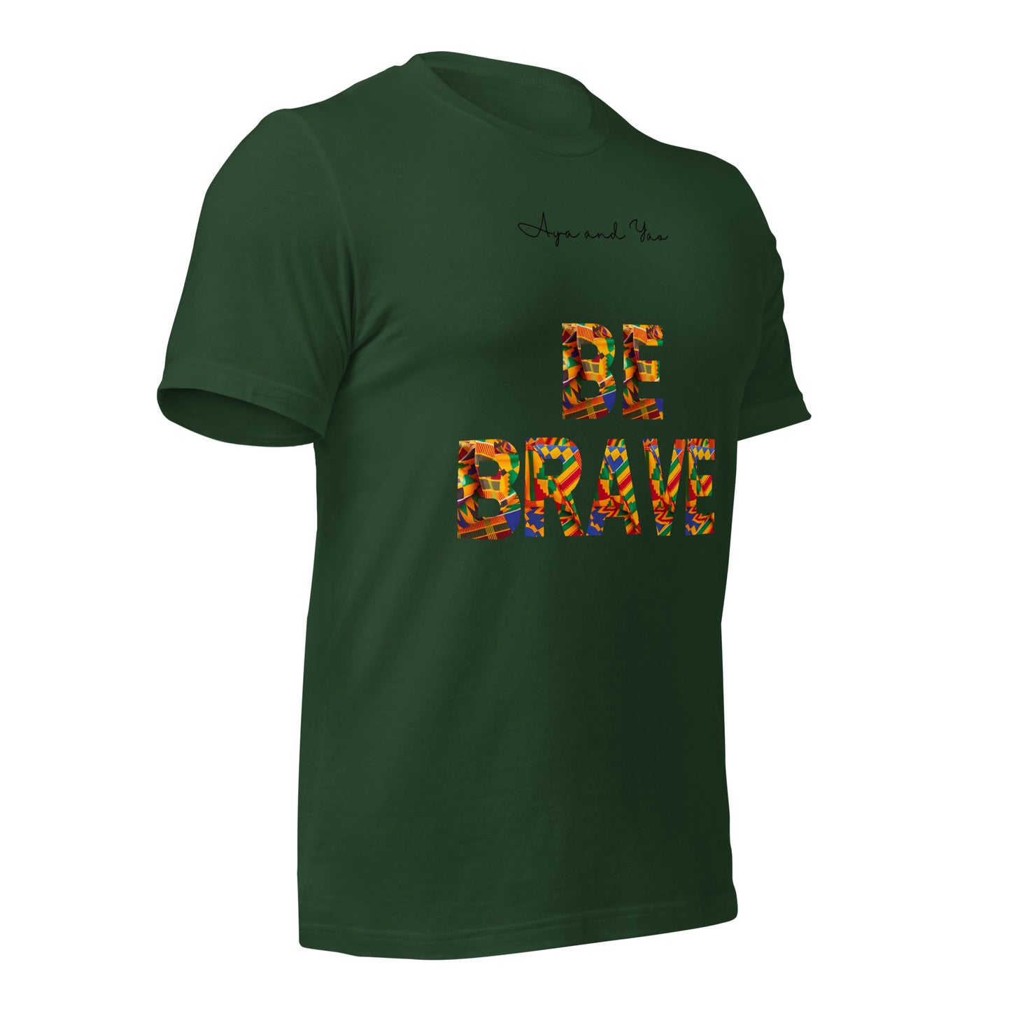 Be Brave Unisex t-shirt