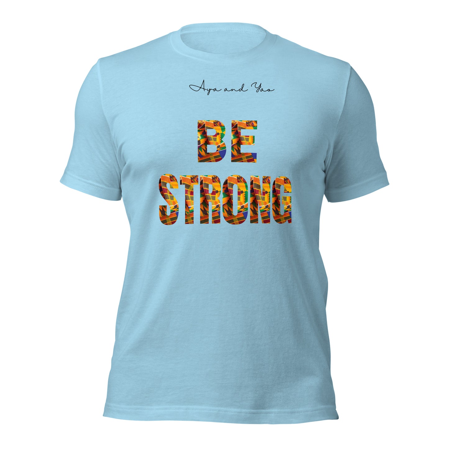 Be strong Unisex t-shirt