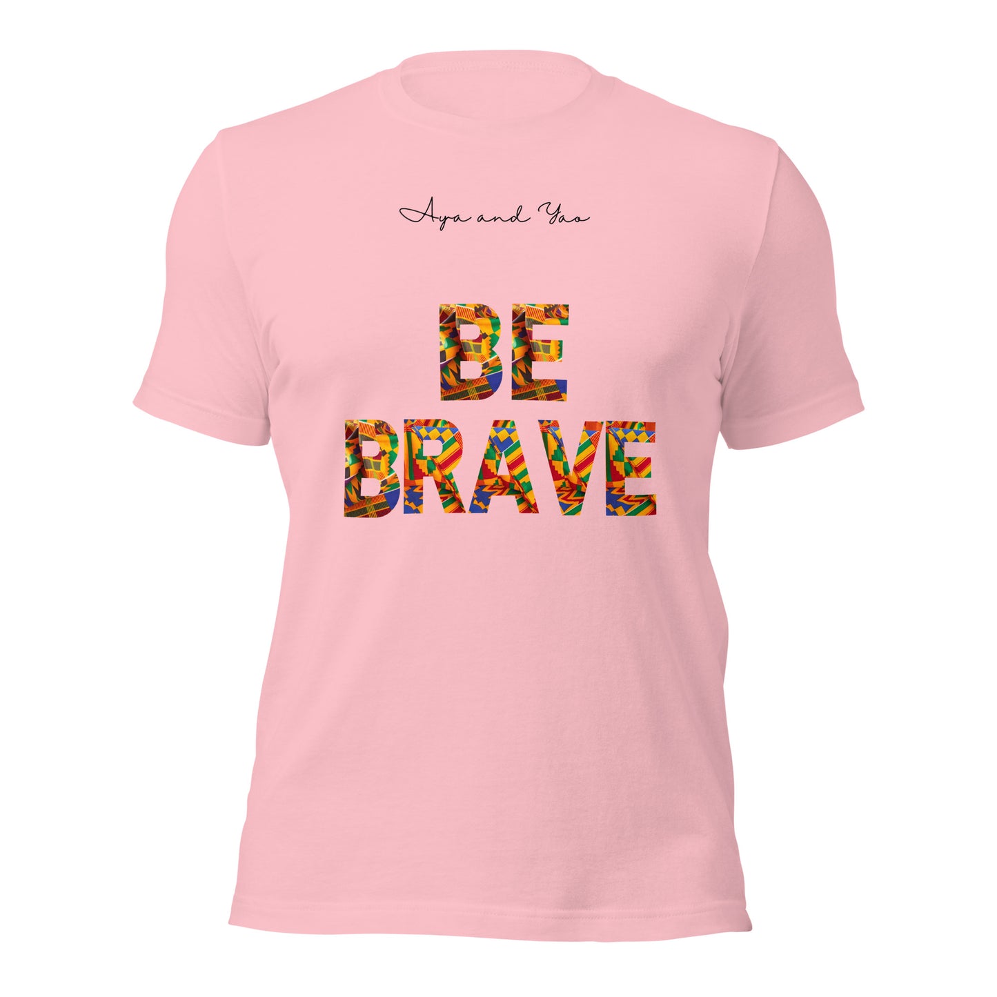 Be Brave Unisex t-shirt