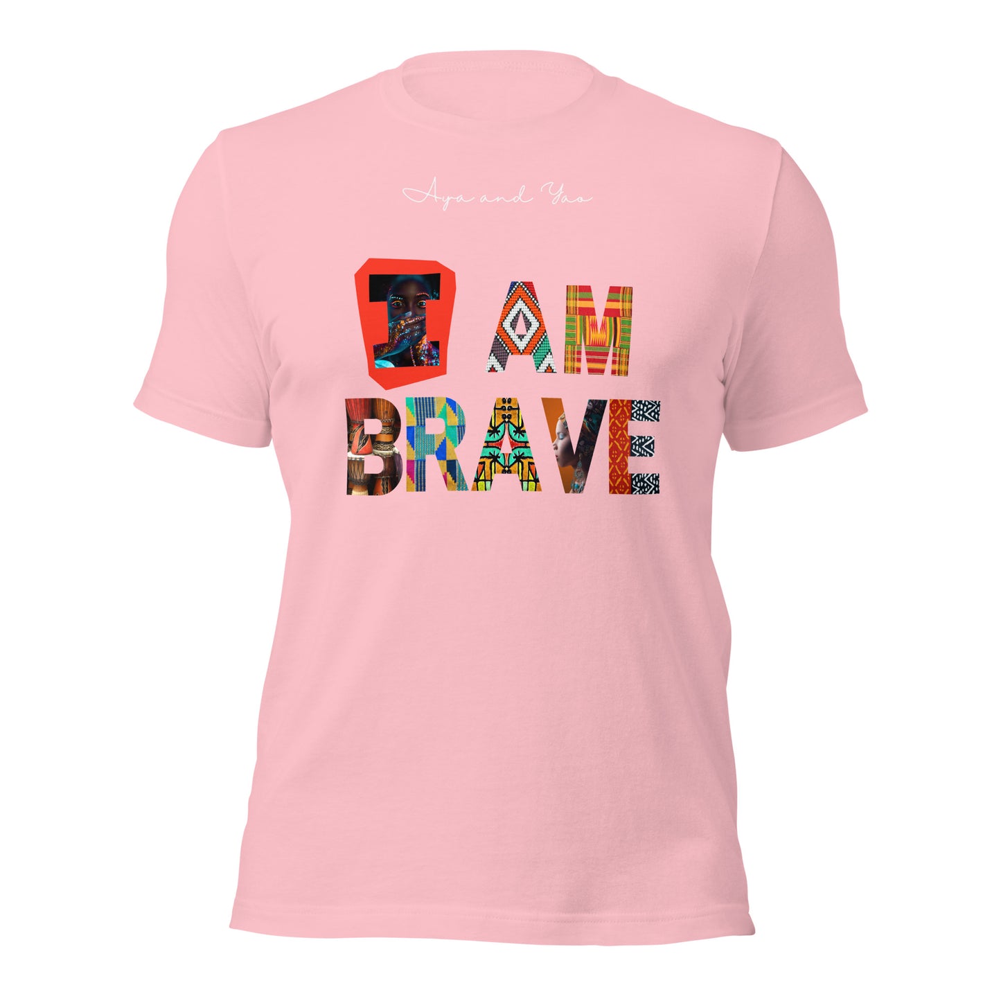 I am brave Unisex t-shirt