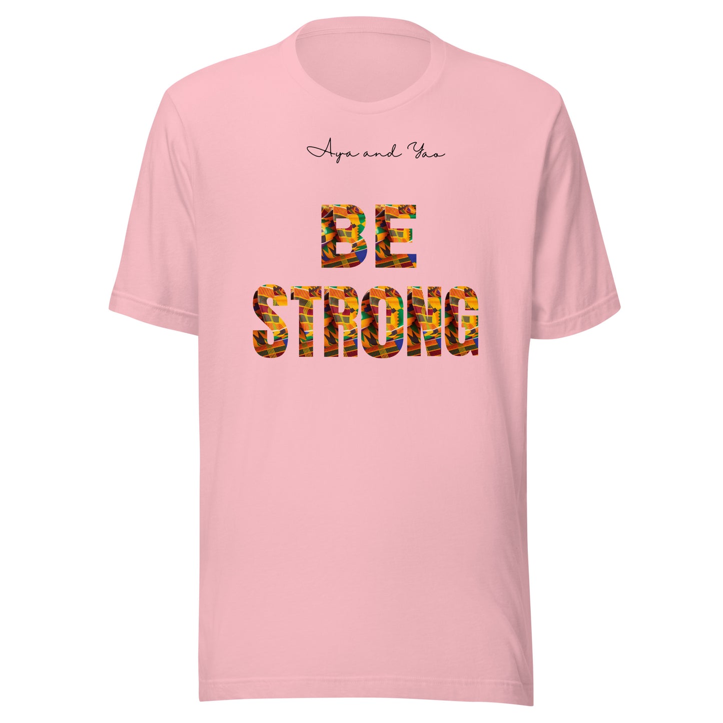 Be strong Unisex t-shirt