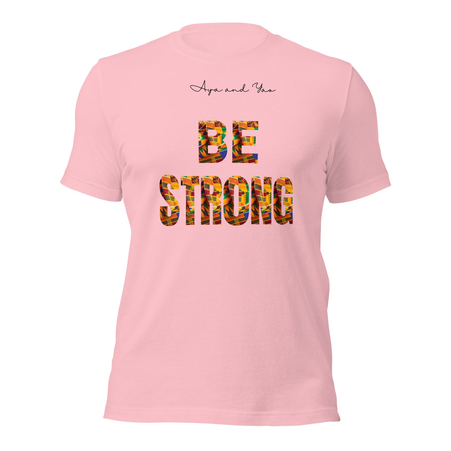 Be strong Unisex t-shirt