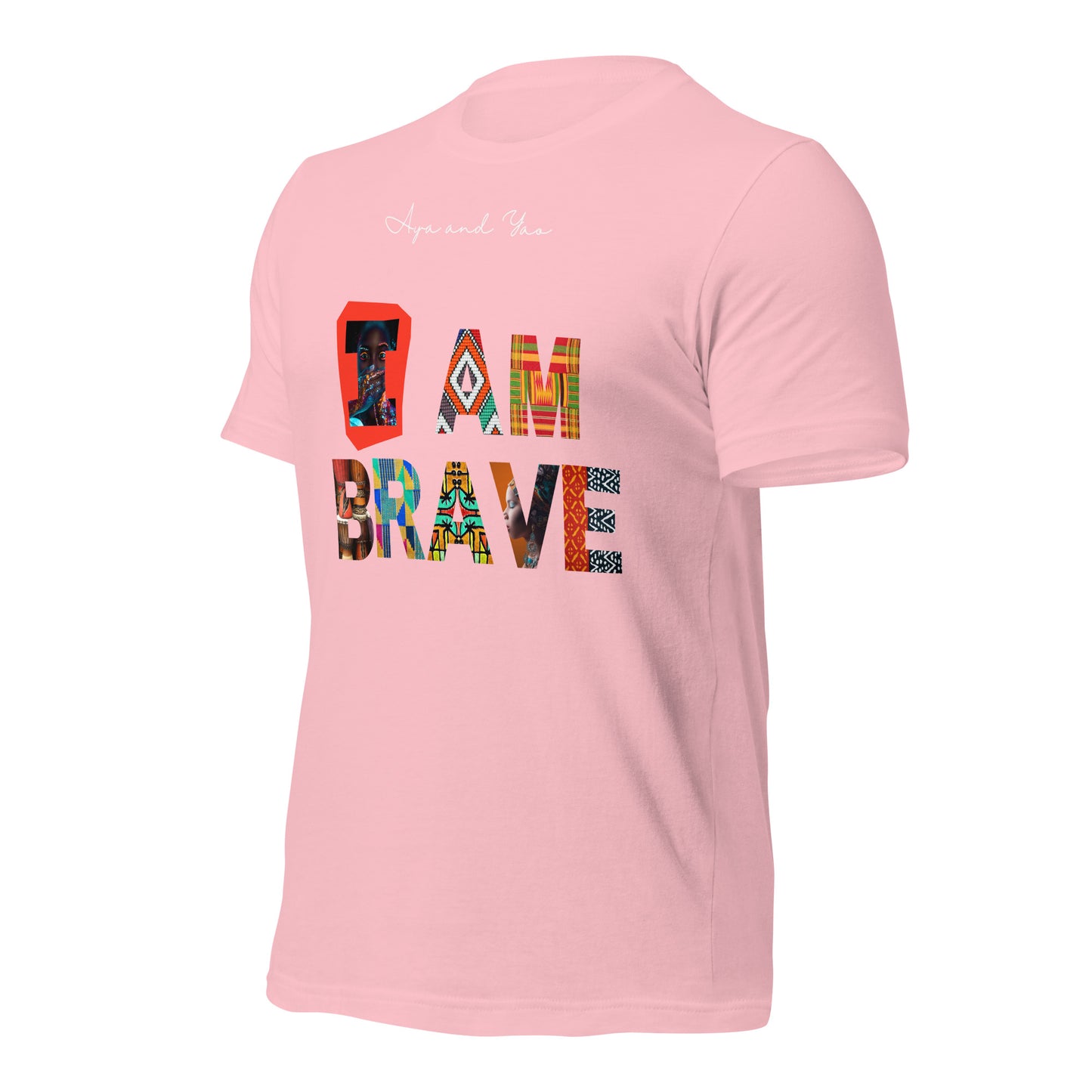 I am brave Unisex t-shirt