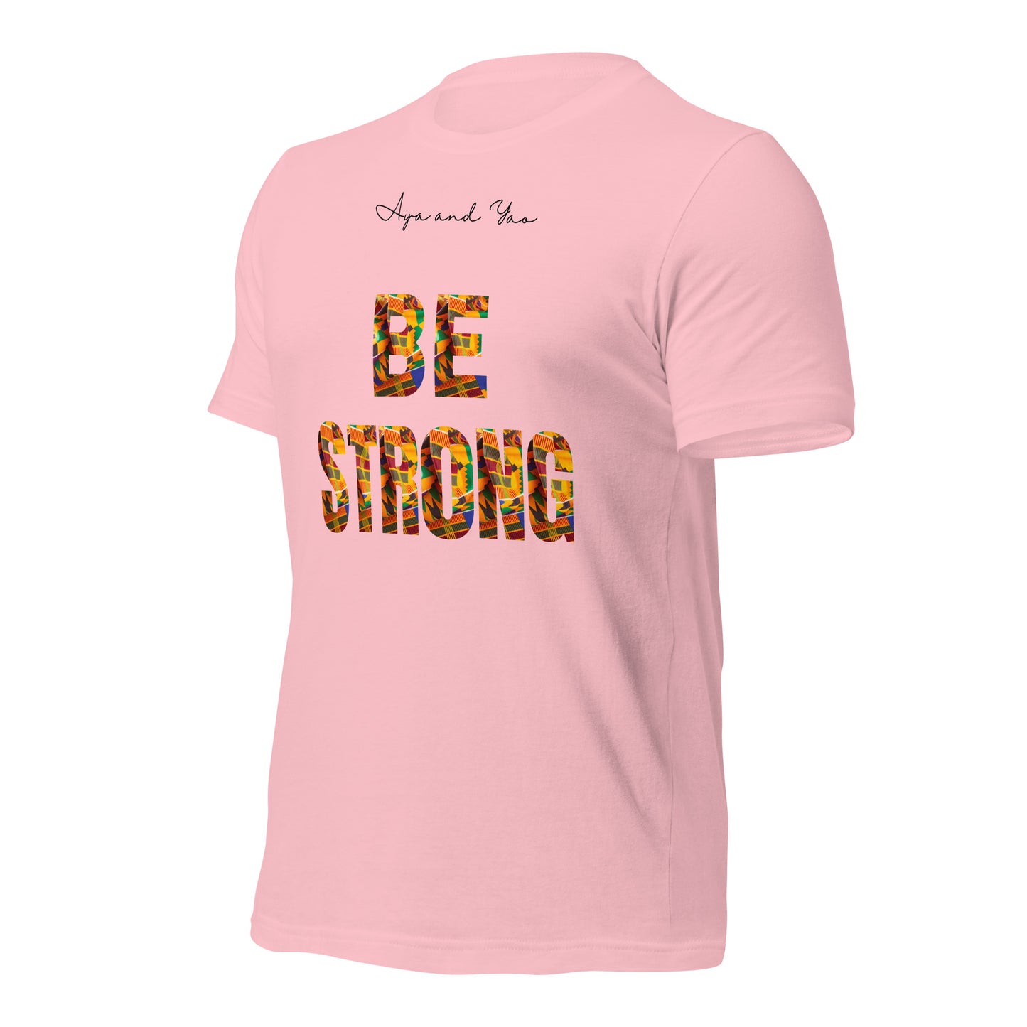 Be strong Unisex t-shirt