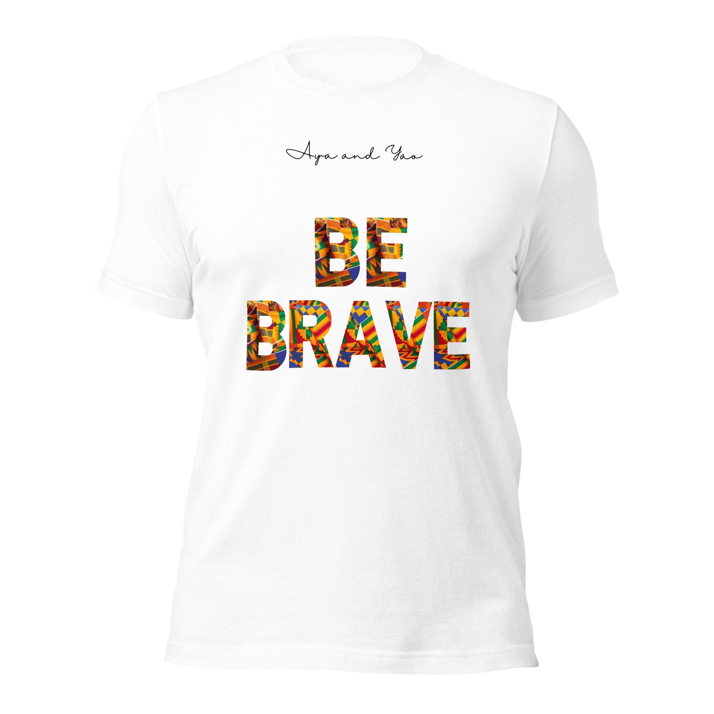 Be Brave Unisex t-shirt