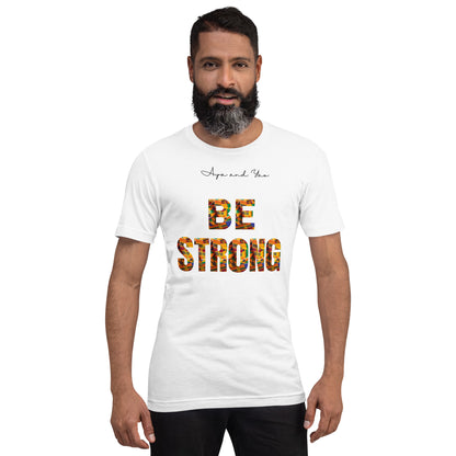 Be strong Unisex t-shirt