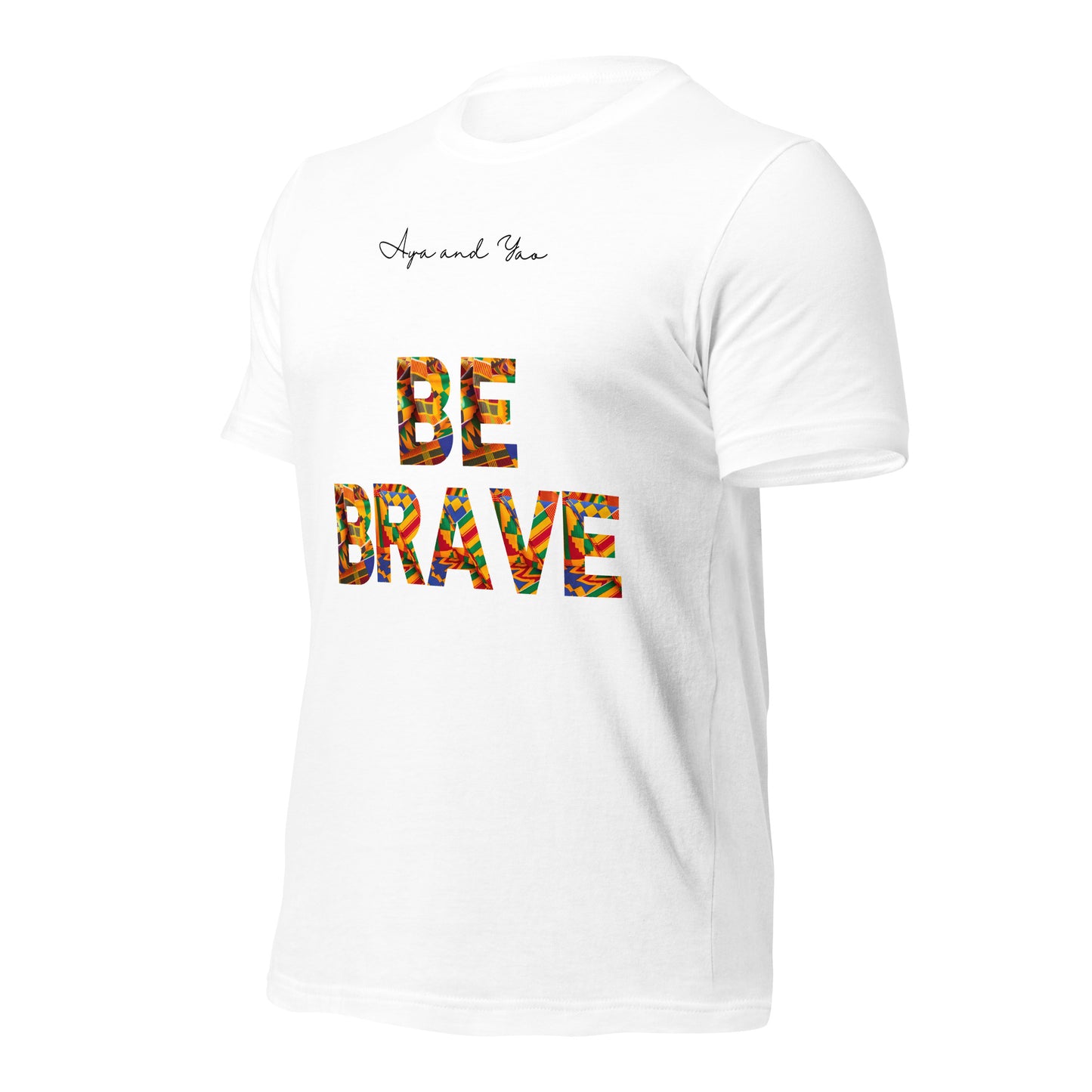 Be Brave Unisex t-shirt