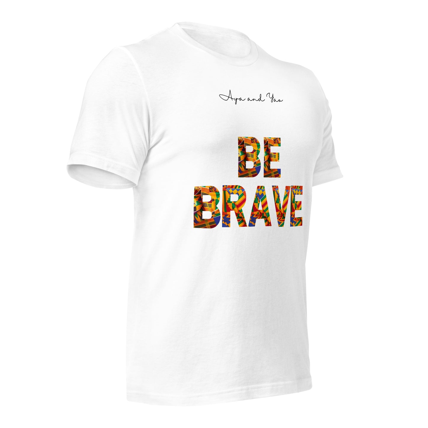 Be Brave Unisex t-shirt